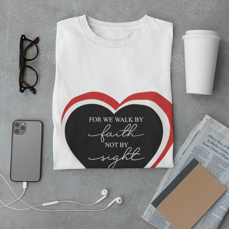 “for we walk by faith not by sight” in heart christian tee "for we walk by faith not by sight" in heart christian tee