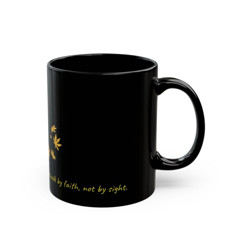 "for we walk by faith, not by sight" inspirational black coffee cup (11oz & 15oz)
